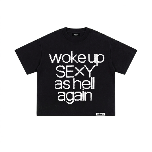 Damned Souls Fitted Tshirt — 'woke up sexy as hell again' pixelated text graphic, front view